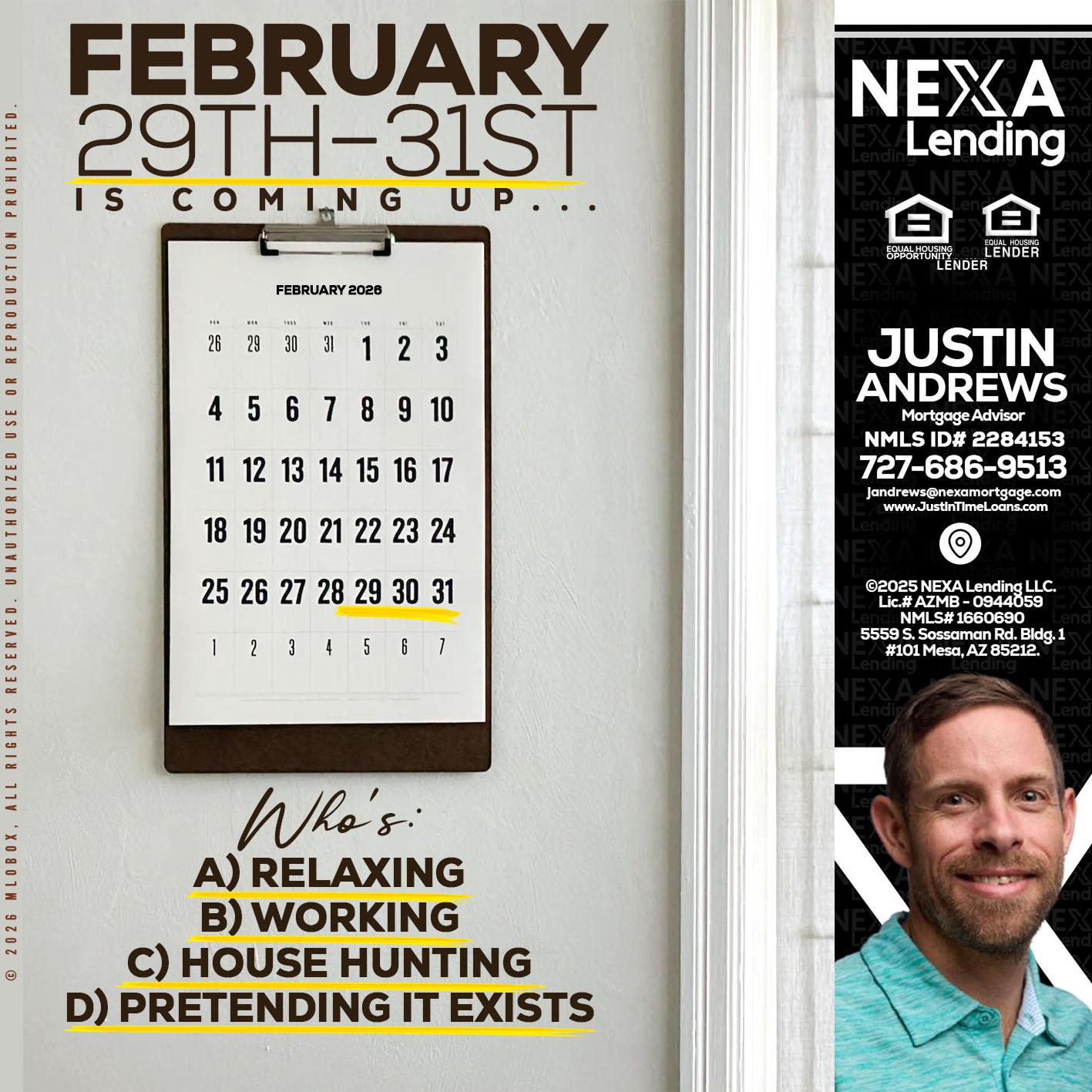 FEBRUARY 29-31 - Justin Andrews -Mortgage Advisor