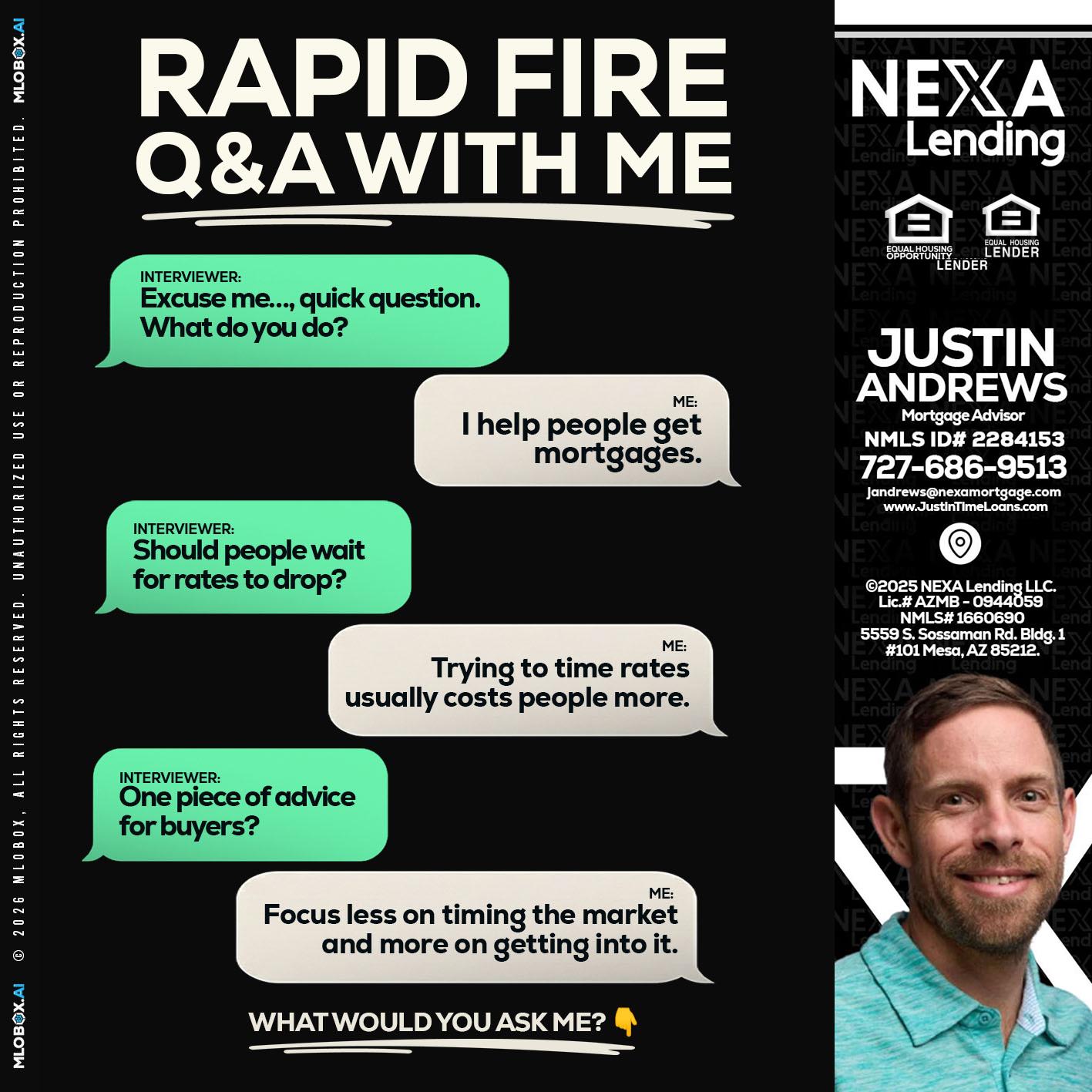 rapid fire - Justin Andrews -Mortgage Advisor