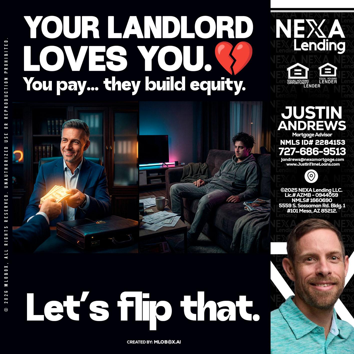 your landlord - Justin Andrews -Mortgage Advisor