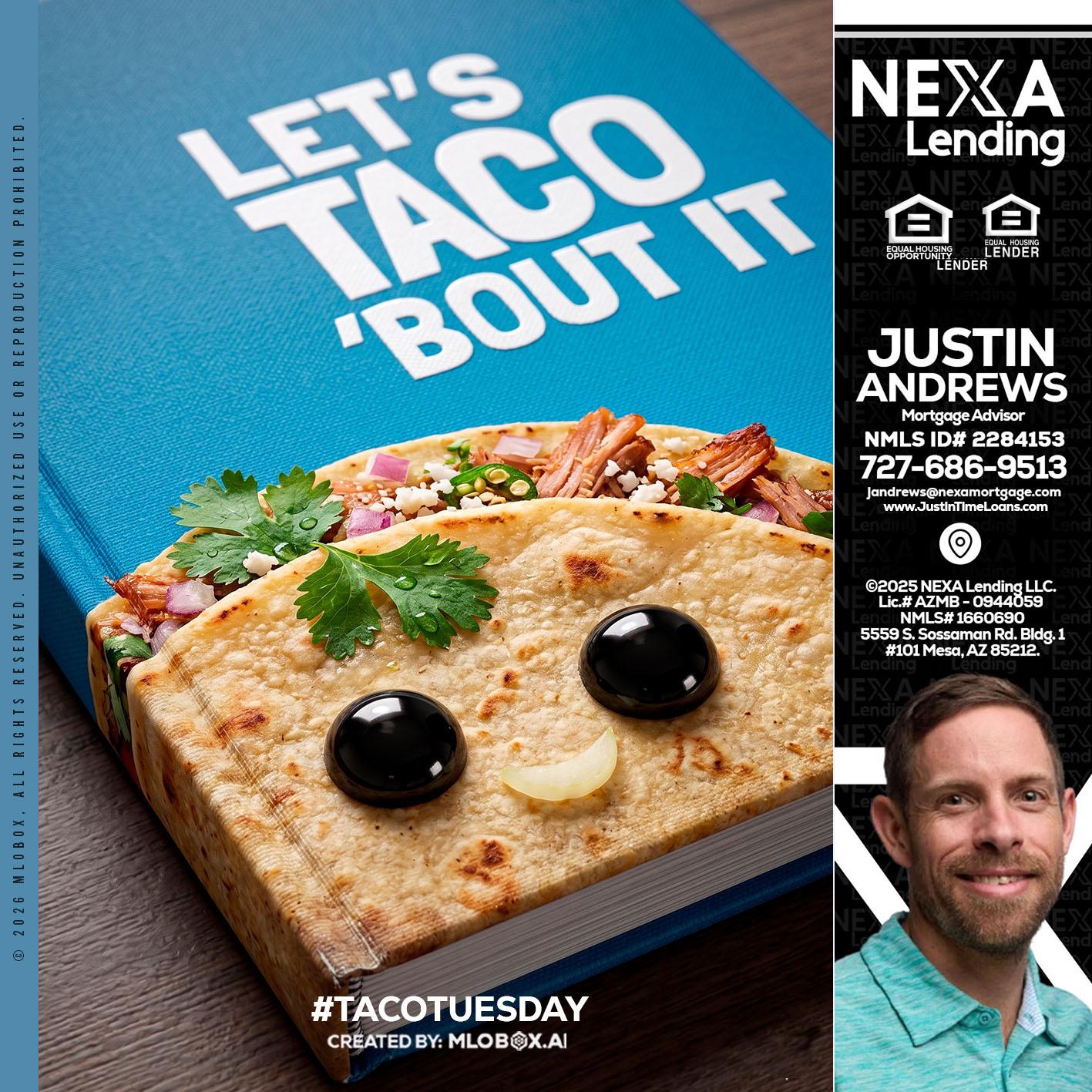 LETS TACO ABOUT IT - Justin Andrews -Mortgage Advisor