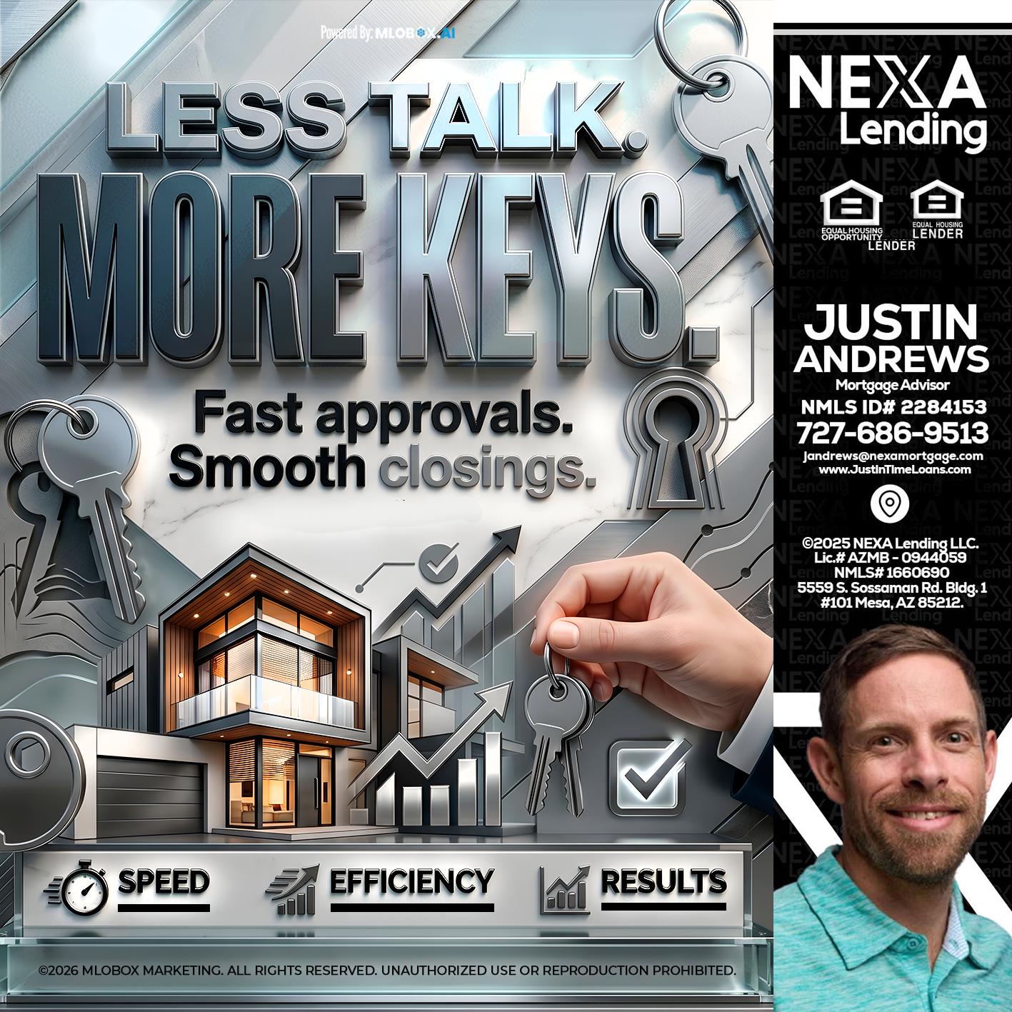 LESS TALK, MORE KEYS! - Justin Andrews -Mortgage Advisor