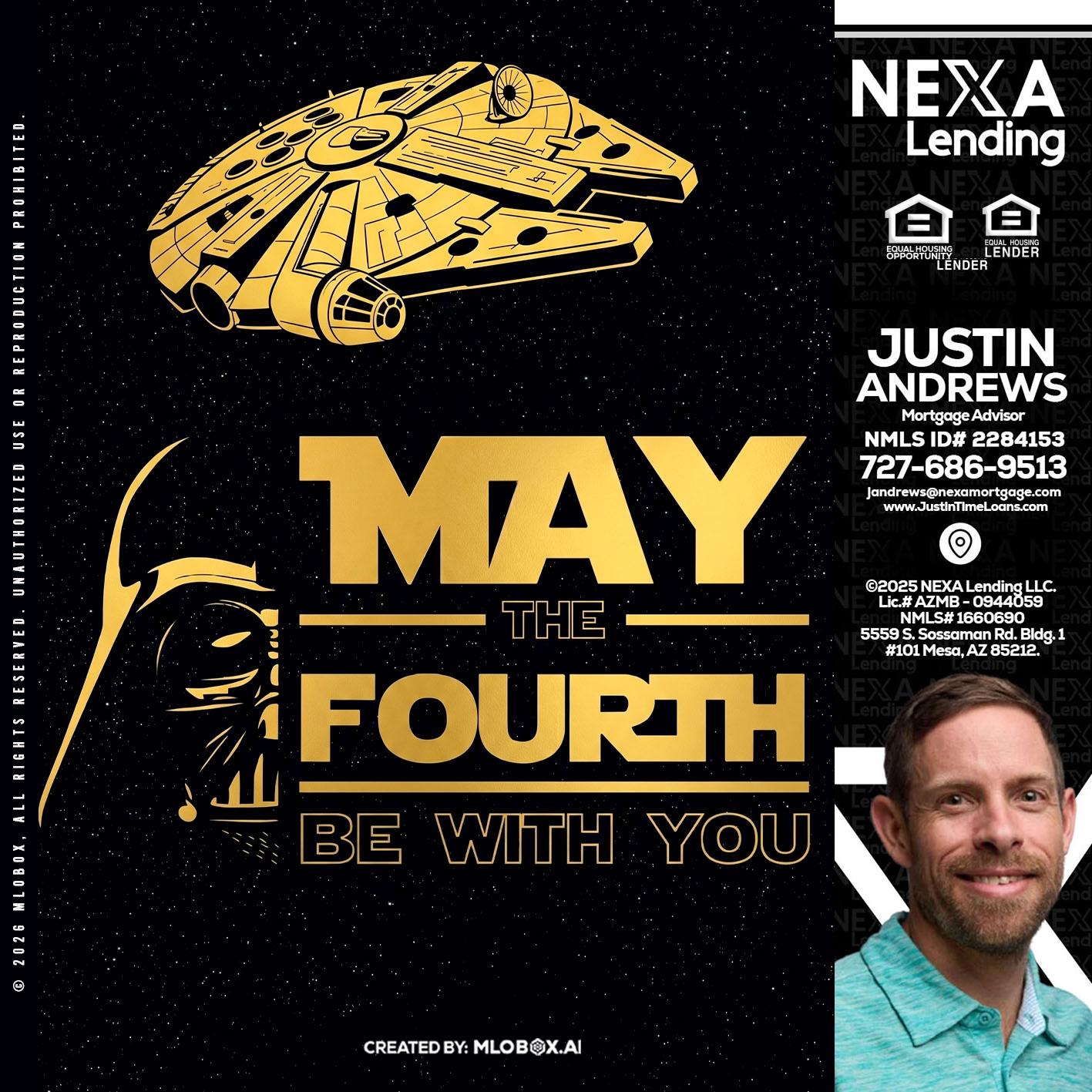 MAY THE FOURTH - Justin Andrews -Mortgage Advisor