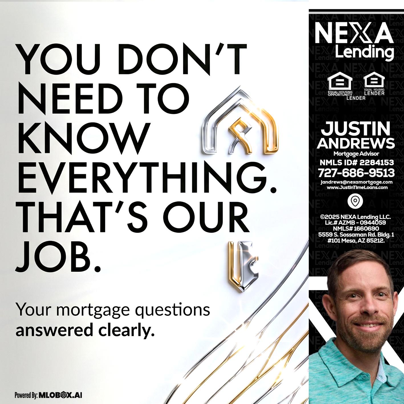 THAT IS OUR JOB - Justin Andrews -Mortgage Advisor