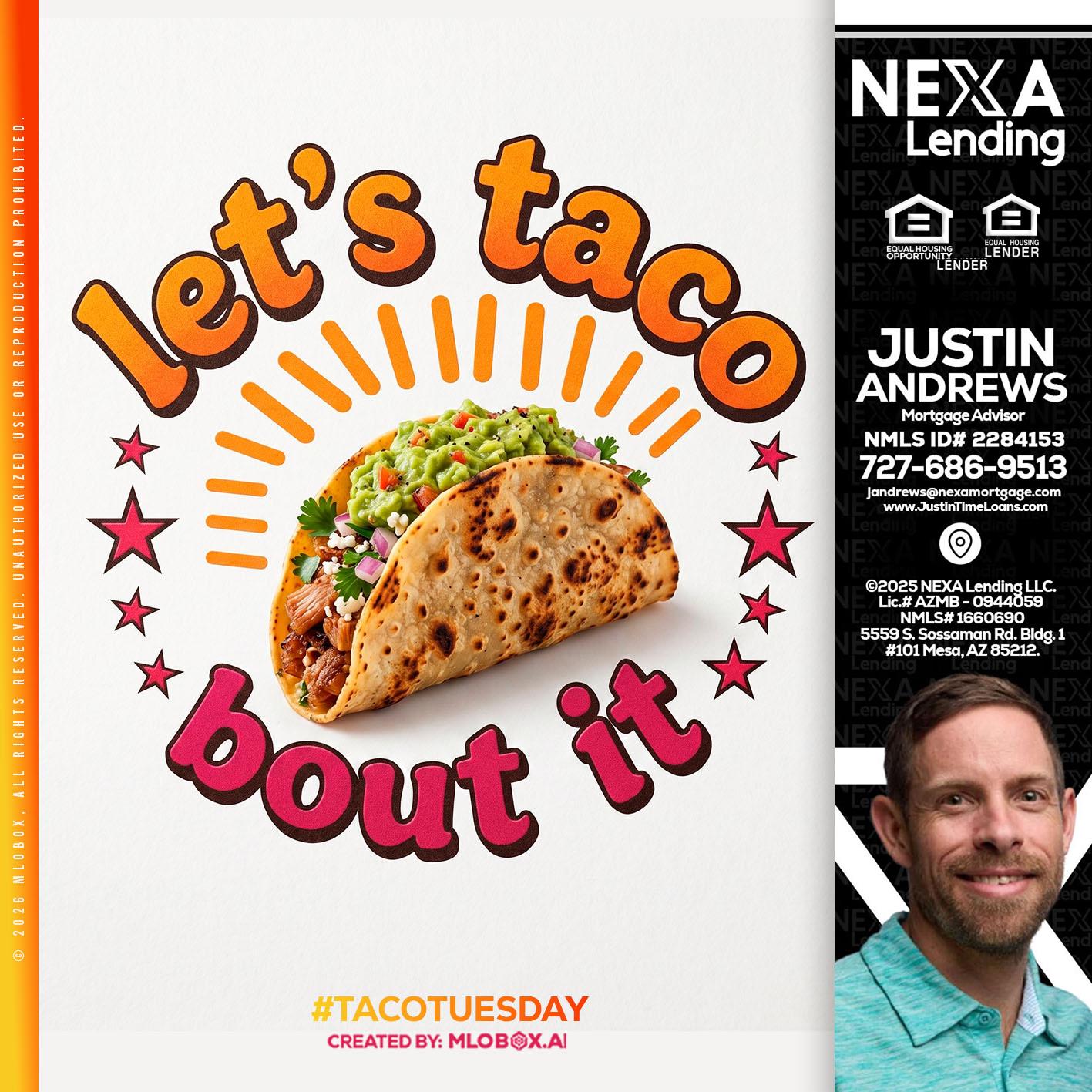 lets taco bout it - Justin Andrews -Mortgage Advisor