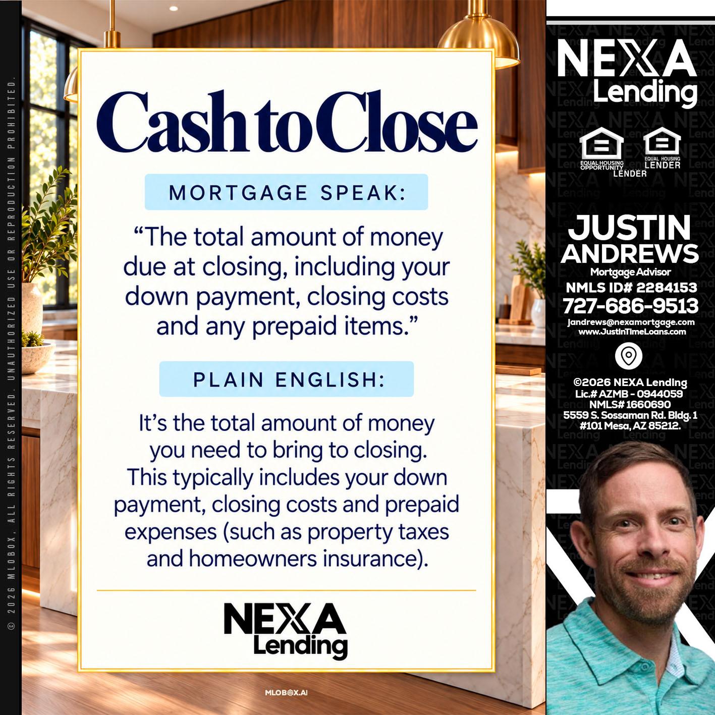 CASH TO CLOSE - Justin Andrews -Mortgage Advisor
